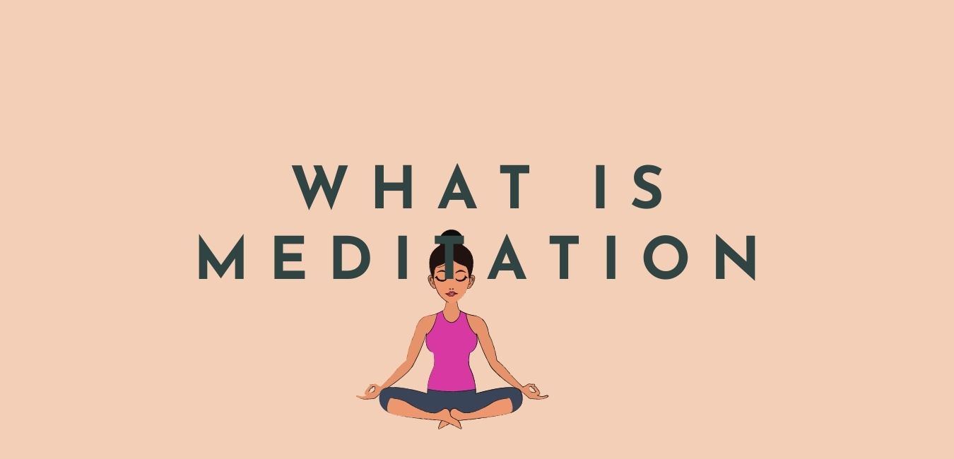 What is Meditation And How To Start Meditating