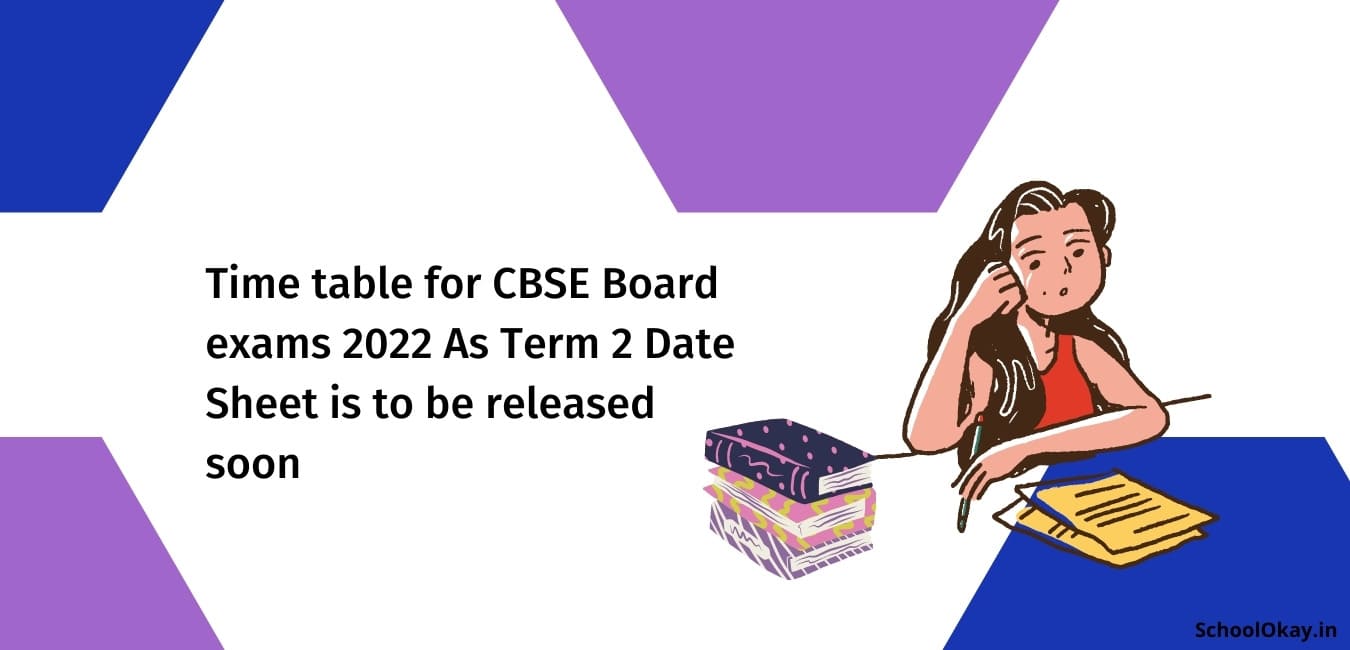 Time Table For CBSE Board Exams 2022 As Term 2 Date Sheet Is To Be ...