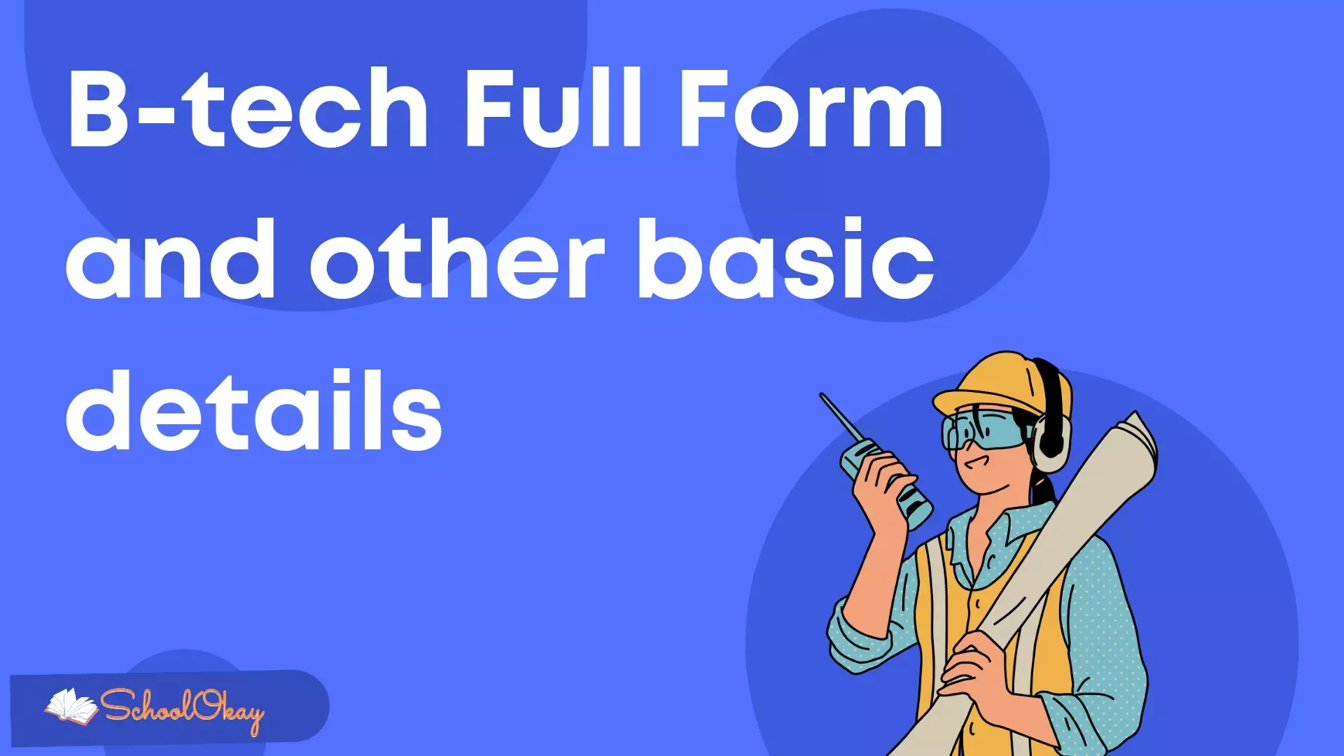 B-tech Full Form And Other Basic Details